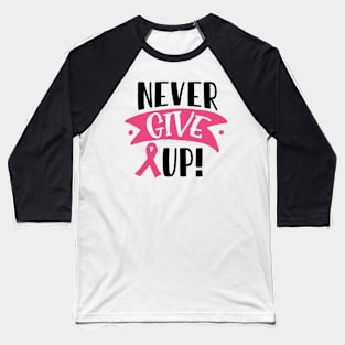 Never give up! Baseball T-Shirt